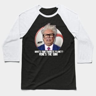 HARRY CARAY -- What's Your Favorite Planet? Baseball T-Shirt